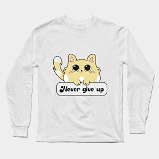 Never give up Long Sleeve T-Shirt